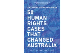 50 Human Rights Cases that Changed Australia