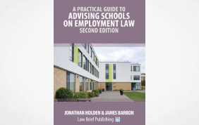 A Practical Guide to Advising Schools on Employment Law 2nd ed