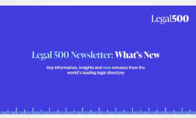 The Legal 500: What's new?  Key information, insights and new releases from The Legal 500