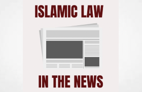 Islamic Law in the News Roundup