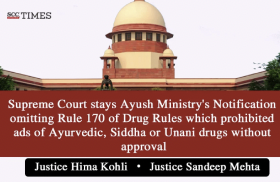 Supreme Court stays Ayush Ministry’s Notification omitting Rule 170 of Drug Rules which prohibited ads of Ayurvedic, Siddha or Unani drugs without approval…