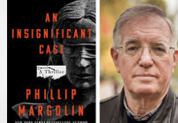 Portland Author Phillip Margolin Shares New Legal Courtroom Thriller "An Insignificant Case"