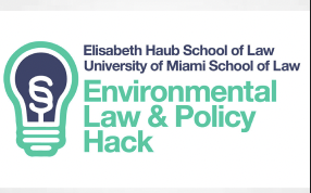 University of Miami School of Law to co-host the 2025 Environmental Law and Policy Hack competition