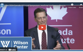 Woodrow Wilson Center: The 2024 Canada-US Legal Symposium | Artificial Intelligence Regulation, Governance, and Liability