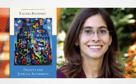 Professor Bayefsky Discusses New Book: Dignity and Judicial Authority