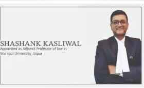 Shashank Kasliwal Appointed As Adjunct Professor Of Law, Manipal University Jaipur