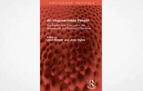 An Ungovernable People -  The English and Their Law in the Seventeenth and Eighteenth Centuries