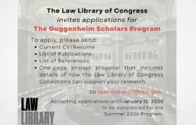 The Law Library of Congress Invites Applications for the 2026 Guggenheim Scholars Program