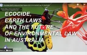 Ecocide, Earth Laws and the Future of Environmental Law in Australia - Royal Geographical Society of Queensland