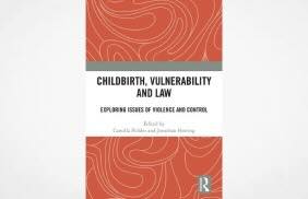 Childbirth, Vulnerability and Law: Exploring Issues of Violence and Control