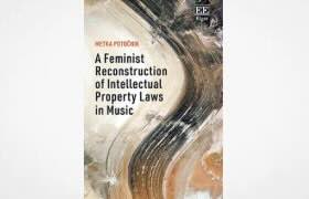 A Feminist Reconstruction of Intellectual Property Laws in Music