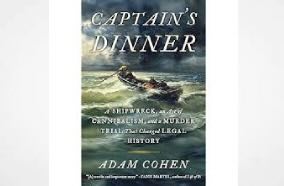 NPR Interview About Title: "Captain's Dinner: A Shipwreck, an Act of Cannibalism, and a Murder Trial that Changed Legal History."