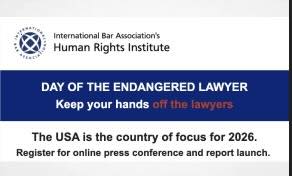 The United States of America is the country of focus for the 2026 Day of the Endangered Lawyer, which each year highlights serious threats against lawyers around the world for performing their professional duties.