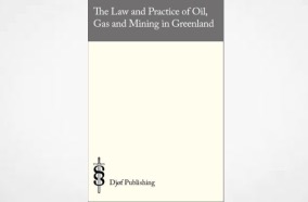 The Law and Practice of Oil, Gas and Mining in Greenland: The Greenland Mineral Resources Act with Comments (2015)