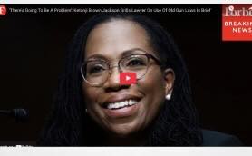 SCOTUS:  'There's Going To Be A Problem': Ketanji Brown Jackson Grills Lawyer On Use Of Old Gun Laws In Brief