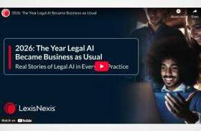 Lexis Nexis:  2026: The Year Legal AI Became Business as Usual