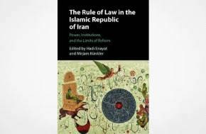The Rule of Law in the Islamic Republic of Iran: Power, Institutions, and the Limits of Reform