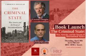 Book launch for “The Criminal State: War, Atrocity, and the Dream of International Justice”