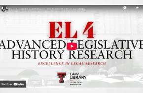 Texas Tech University Law Library -  EL 4: Advanced Legislative History Research