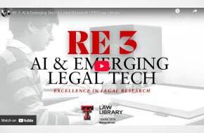 Texas Tech University Law Library -  RE 3: AI & Emerging Tech in Legal Research