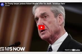 Ex-Trump lawyer praises Robert Mueller after his death: ‘American hero’