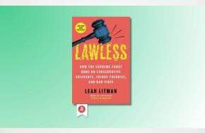 Harvard Political Review: Law and Vibes: A Review of Leah Litman’s “Lawless”