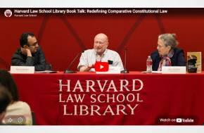 Harvard Law School Library Book Talk: Redefining Comparative Constitutional Law