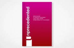 Unprecedented: Designing a Human-Centered Law Firm When Everything Is Changing