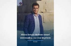 Iran: Shiraz Lawyer Mehran Ansari Sentenced to One Year in Prison