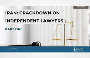 Iran: Independent Lawyers Under Pressure – Part 1