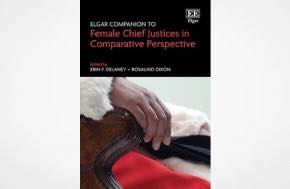 Elgar Companion to Female Chief Justices in Comparative Perspective