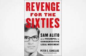 Scotus Blog: The man and the movement: a Q&A with Peter Canellos on his biography of Samuel Alito
