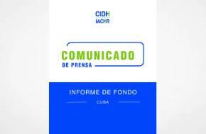 IACHR publishes merits report about persecution of Cubalex members
