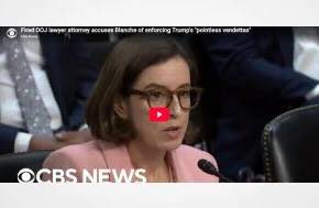 Fired DOJ lawyer attorney accuses Blanche of enforcing Trump's "pointless vendettas"