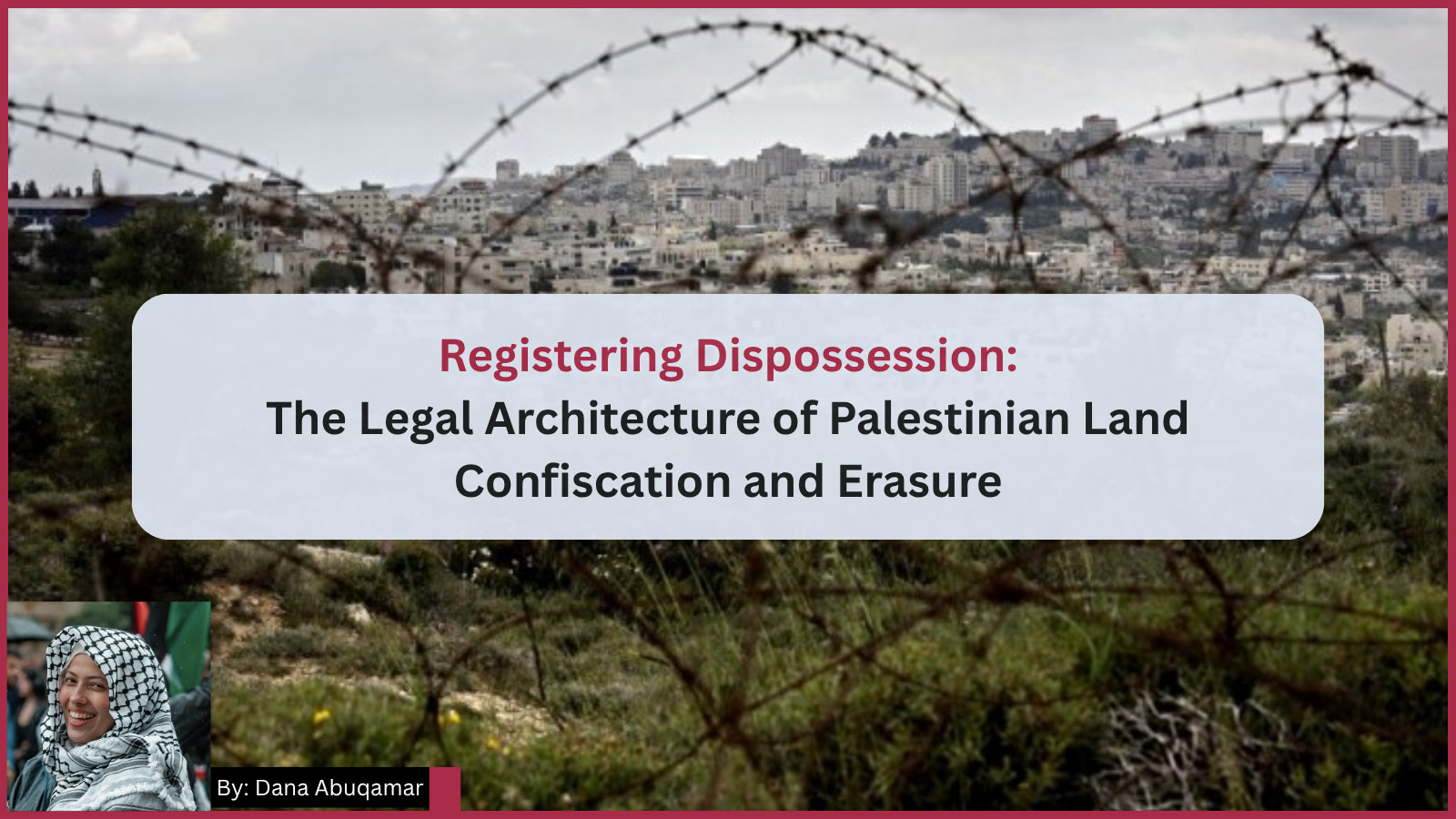 New Article: Registering Dispossession: The Legal Architecture of Palestinian Land Confiscation and Erasure