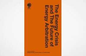 The Energy Crisis and the Future of Energy Arbitration