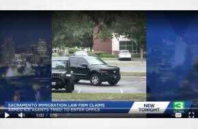 Sacramento immigration law firm says ICE agents threatened illegal search