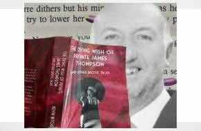 New Book "The Dying Wish of Private James Thompson and Other Erotic Tales by restructuring specialist Kevin Mitchell makes 50 Shades of Gray look like a bible reading."