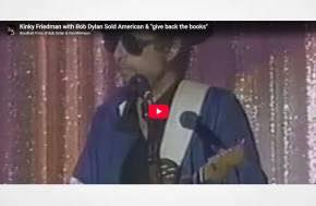 Kinky Friedman with Bob Dylan Sold American & "give back the books"